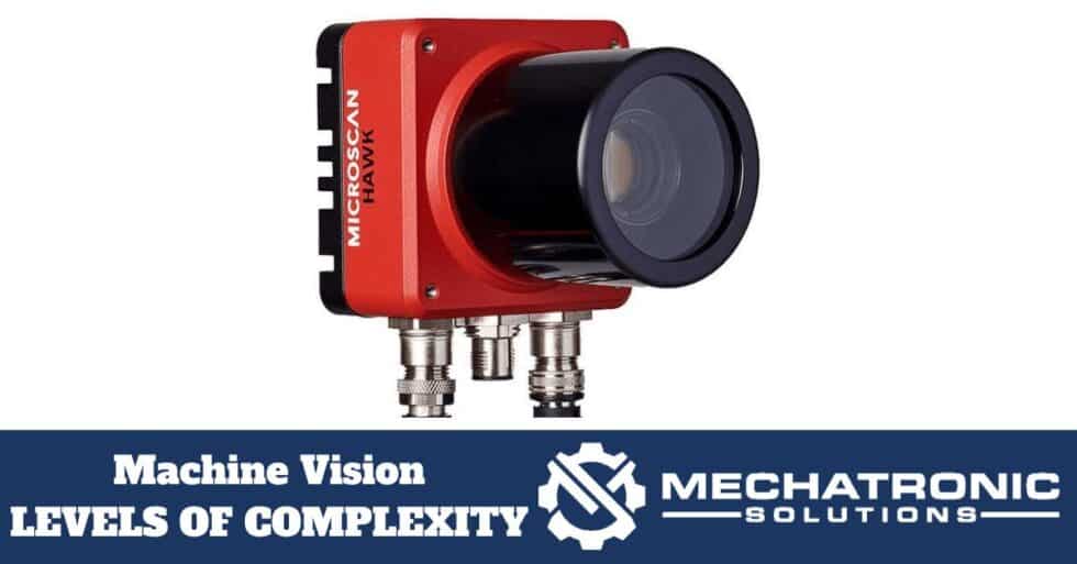 Machine Vision Useage – 3 Levels Of Complexity – Mechatronic Solutions