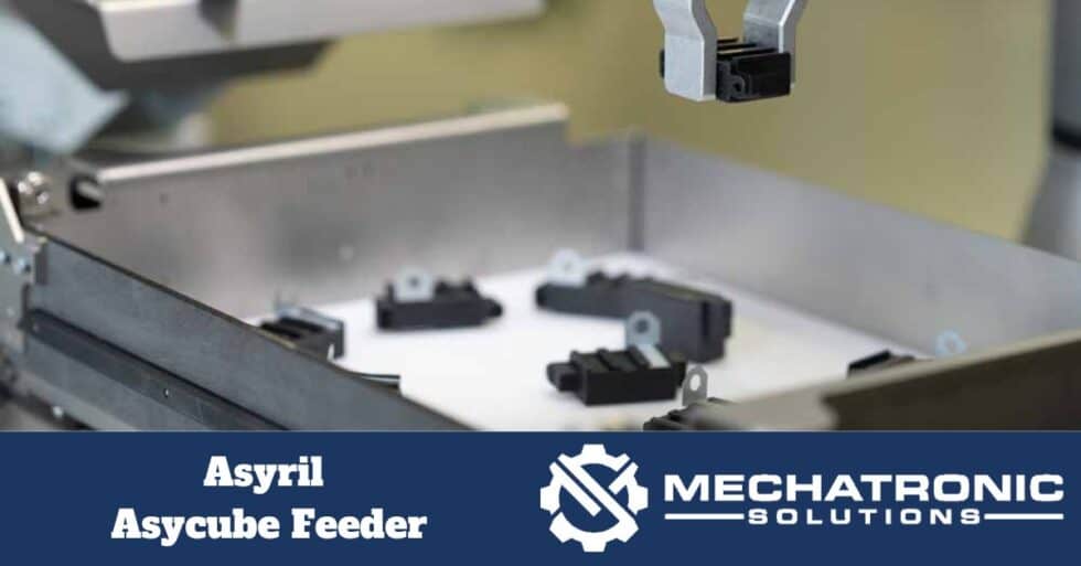 Asyril Asycube Flexible Robotic Part Feeders | Mechatronic Minute